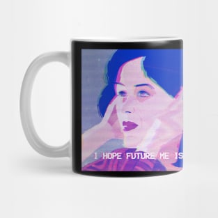 I hope future me is happy Mug